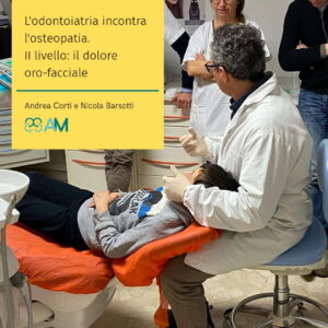 corso online in presenza blended L'odontoiatria incontra l'osteopatia il dolore oro-facciale Nicola Barsotti Andrea Corti