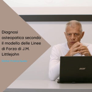 corso online Diagnosi osteopatica secondo il modello delle linee di forza di J.M. Littlejohn Franco Guolo