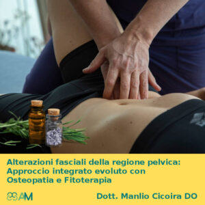 Manlio Cicoira Alterazioni fasciali della regione pelvica approccio integrato evoluto con Osteopatia e Fitoterapia professioni sanitarie pavimento pelvico