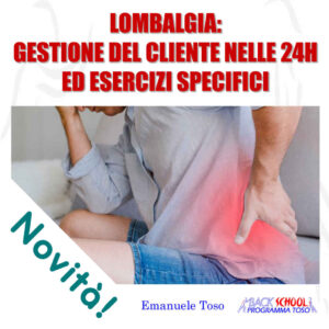 esercizi per la schiena Back School Lombalgia gestione del cliente nelle 24h ed esercizi specifici Emanuele Toso