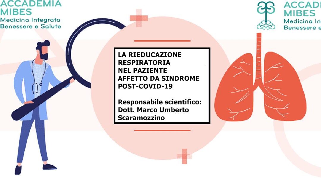 Corso La rieducazione respiratoria nel paziente affetto da Sindrome post-Covid 19 Scaramozzino Smorto Nania Romeo Pelaia