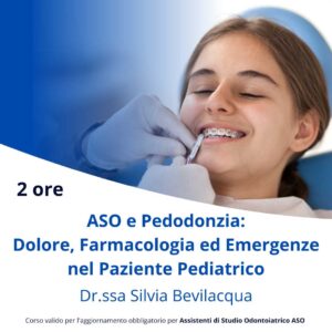 ASO Assistenti allo Studio Odontoiatrico Pedodonzia Dolore Farmacologia Emergenze nel Paziente Pediatrico