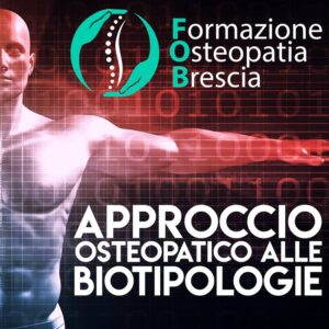 Approccio Osteopatico alle Biotipologie - Formazione Osteopatica Brescia FOB