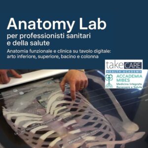 Anatomy Lab per professionisti sanitari e della salute, Anatomia funzionale e clinica su tavolo digitale, arto Inferiore, superiore, bacino e colonna TCIO Take Care Health Academy