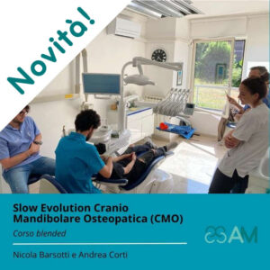Slow Evolution Cranio Mandibolare Osteopatica CMO