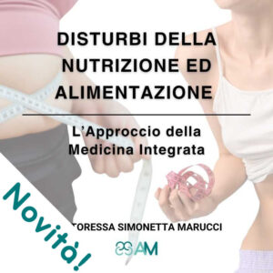 Corso on-demand Disturbi della nutrizione ed alimentazione l'approccio della medicina integrata dottoressa Simonetta Marucci