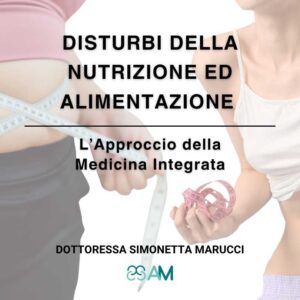 Corso on-demand Disturbi della nutrizione ed alimentazione l'approccio della medicina integrata dottoressa Simonetta Marucci