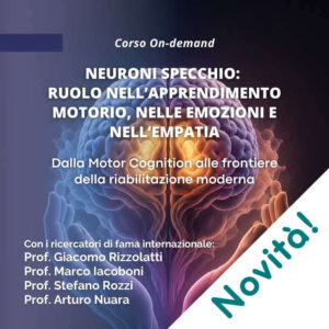 Corso Neuroni specchio, ruolo nell’apprendimento motorio, nelle emozioni e nell’empatia Giacomo Rizzolatti
