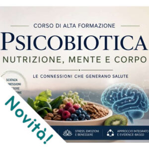 Corso di Alta Formazione in Psicobiotica Nutrizione, Mente e Corpo Le connessioni che generano salute on-demand